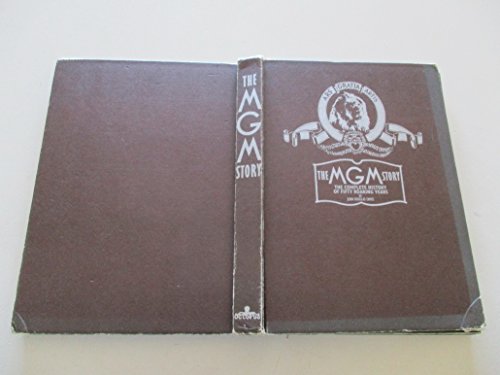 Imagen de archivo de The MGM Story : The Complete History of Fifty Roaring Years a la venta por Better World Books