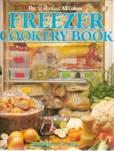 Stock image for The St Michael All Colour Freezer Cookery Book for sale by WorldofBooks