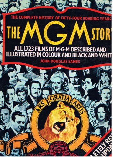 The MGM Story. The complete History of fifty-seven roaring Years. (All 1.738 Films of MGM described and illustrated in colour and black and white). - EAMES, JOHN DOUGLAS.