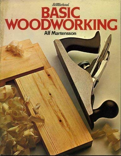 Imagen de archivo de ST MICHAEL: BASIC WOODWORKING. a la venta por WorldofBooks