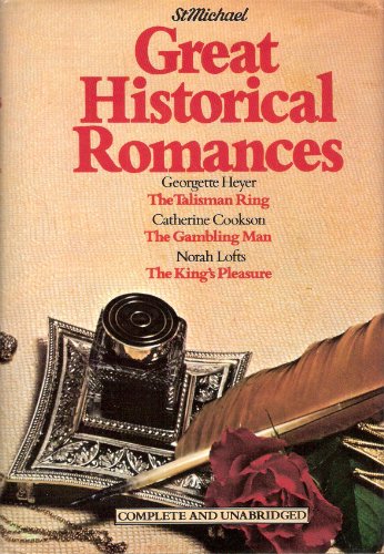 Imagen de archivo de Great Historical Romances : The Talisman Ring / The Gambling Man / The King's Pleasure a la venta por WorldofBooks