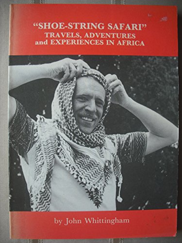 Stock image for Shoe String Safari: Travels, Adventures and Experiences in Africa for sale by ThriftBooks-Dallas
