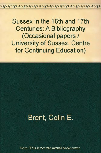 9780904242010: Sussex in the 16th and 17th centuries: A bibliography (Occasional papers - University of Sussex, Centre for Continuing Education ; no. 2)