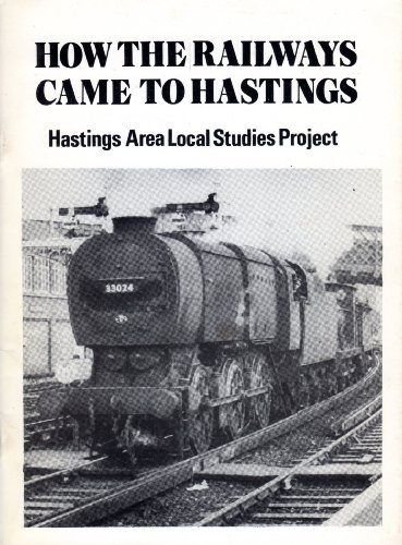 Beispielbild fr How the Railways Came to Hastings zum Verkauf von Better World Books Ltd
