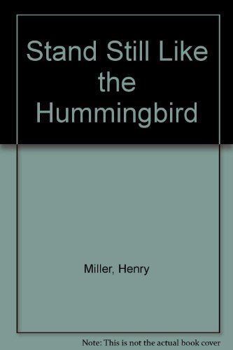 Stand Still Like the Hummingbird (9780904247336) by Henry Miller