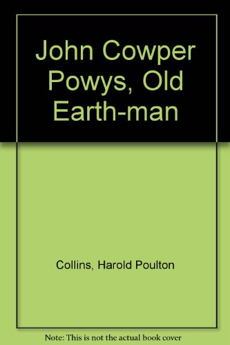 Stock image for John Cowper Powys: Old Earth-Man. for sale by Grendel Books, ABAA/ILAB