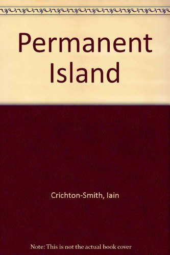 The permanent island: Gaelic poems (Lines review editions ; 5) (9780904265095) by Iain Crichton Smith