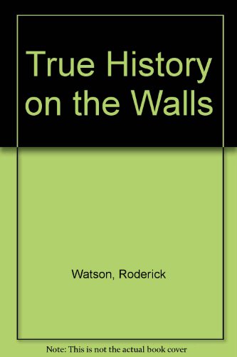 True History on the Walls (9780904265156) by Watson, Roderic