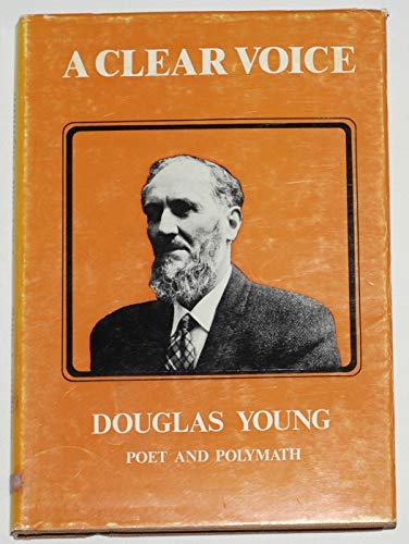 Stock image for Clear Voice: Douglas Young, Poet and Polymath - A Selection from His Writing with a Memoir for sale by WorldofBooks