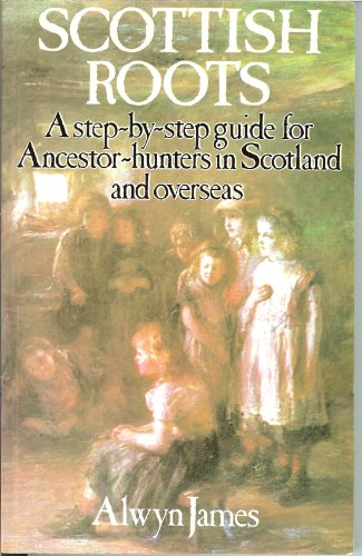 9780904265460: Scottish Roots: Step-by-step Guide for Ancestor-hunters in Scotland and Overseas