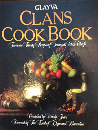 Stock image for Glayva clans cook book: Favourite family recipes of Scotland's clan chiefs for sale by ThriftBooks-Reno