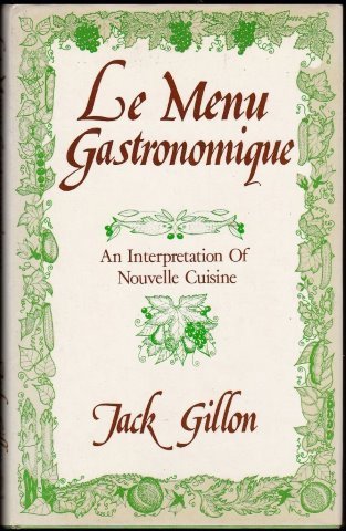 Stock image for Le menu gastronomique: An interpretation of nouvelle cuisine for sale by HPB-Diamond