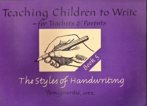 Styles of Handwriting (Teaching Children to Write S) (9780904265675) by Tom Gourdie