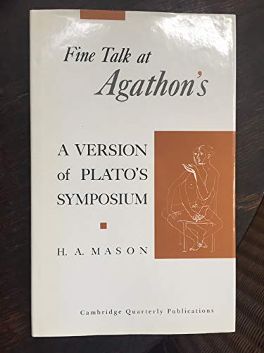 Stock image for Fine Talk at Agathon's : A Version of Plato's Symposium: Together with an Essay on the Dialogue for sale by PsychoBabel & Skoob Books