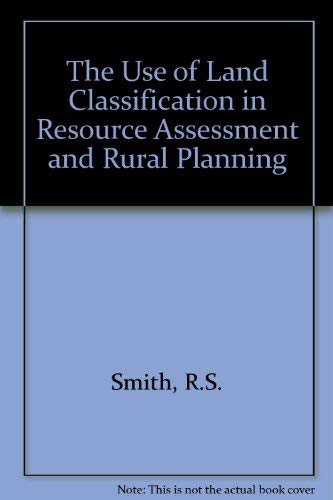 Stock image for The use of land classification in resource assessment and rural planning for sale by Cotswold Internet Books