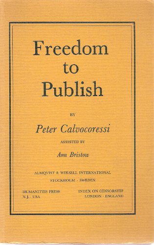 Stock image for Freedom to publish. A report on obstacles to freedom in publishing prepared for the Congress of the international Publishers Association, Stockholm May 1980. for sale by Vashon Island Books