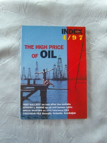 Stock image for The High Price of Oil (Index on Censorship) for sale by RIVERLEE BOOKS