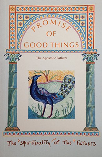 9780904287424: Promise of Good Things: Apostolic Fathers