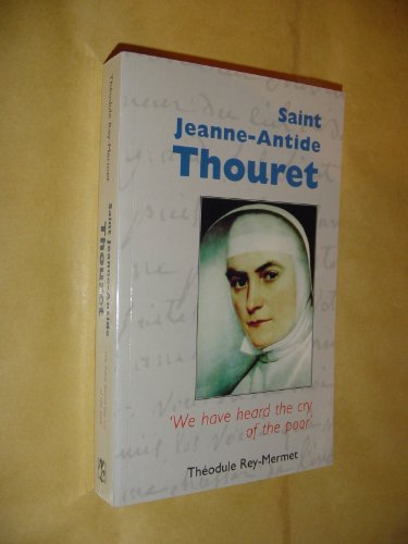 Stock image for Saint Jeanne-Antide Thouret: We Have Heard the Cry of the Poor for sale by WorldofBooks