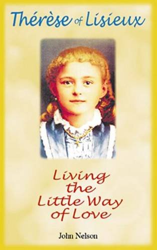 Beispielbild fr Living the Little Way of Love: With Therese of Lisieux zum Verkauf von WorldofBooks