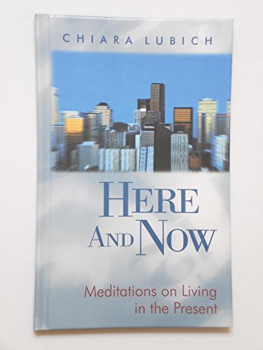 Stock image for Here and Now: Meditations on Living in the Present for sale by WorldofBooks