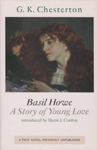 Beispielbild fr Basil Howe : A Story of Young Love. By Gilbert Keith Chesterton ; Introduced by Denis J. Conlon. LONDON : 2001. HARDBACK in JACKET zum Verkauf von Rosley Books est. 2000