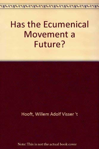 9780904302004: Has the Ecumenical Movement a Future?