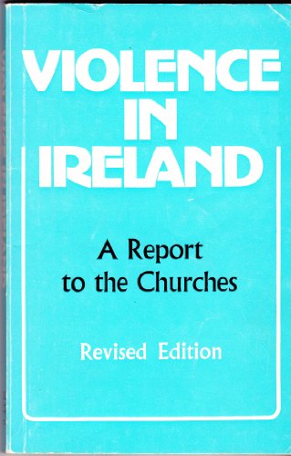 Stock image for Violence in Ireland: A Report to the Churches for sale by WorldofBooks