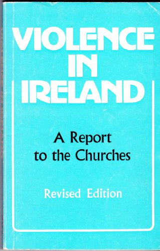 9780904302271: Violence in Ireland: A report to the churches