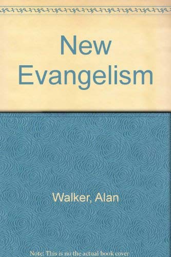 New Evangelism (9780904302325) by Walker, Alan