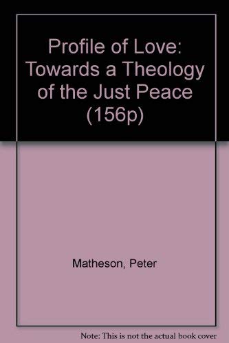 Beispielbild fr Profile of Love: Towards a Theology of the Just Peace (156p) zum Verkauf von Kennys Bookshop and Art Galleries Ltd.