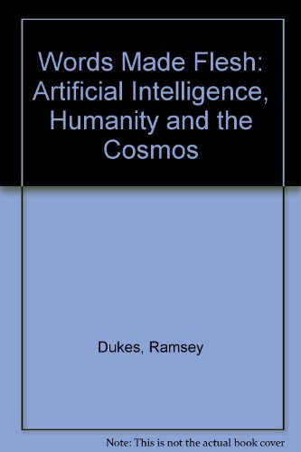 Stock image for WORDS MADE FLESH (Signed Copy): Artificial Intelligence, Humanity, and the Cosmos for sale by HPB-Emerald