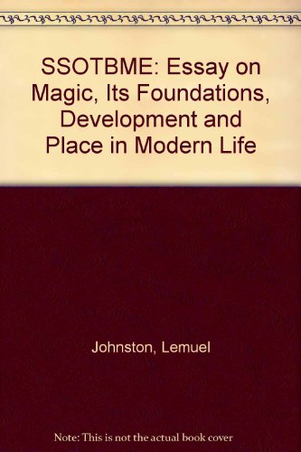 Stock image for SSOTBME: Essay on Magic, Its Foundations, Development and Place in Modern Life for sale by Michael Knight, Bookseller