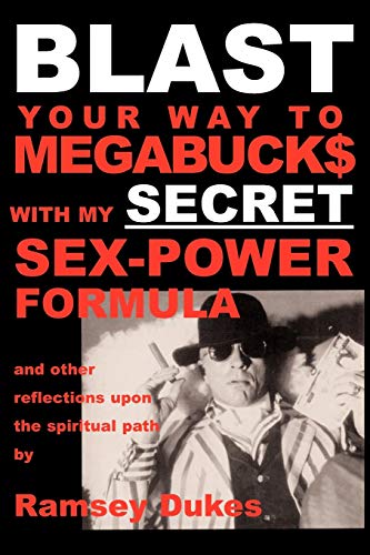 9780904311136: BLAST Your Way To Megabuck$ with my SECRET Sex-Power Formula: ...and other reflections upon the spiritual path