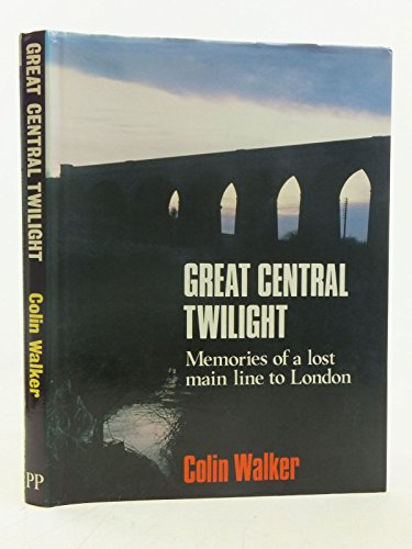 Beispielbild fr Great Central Twilight zum Verkauf von WorldofBooks