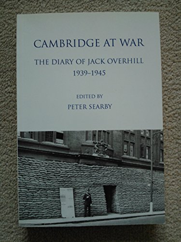9780904323214: Cambridge at War. The Diary of Jack Overhill 1939-1945: v. 19 (Cambridgeshire Records Society)