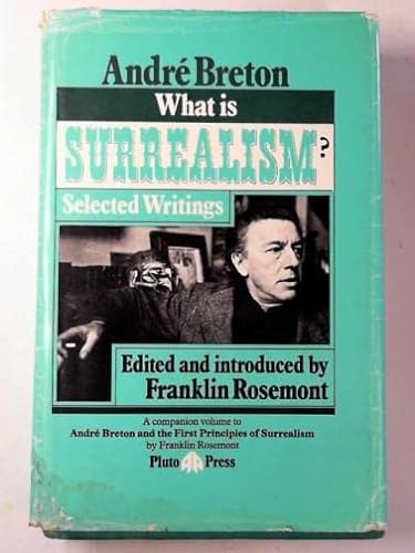 What is surrealism?: Selected writings [of] AndreÌ Breton (9780904383331) by Breton, AndreÌ