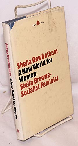 Imagen de archivo de New World for Women: Stella Browne, Socialist Feminist a la venta por Goldstone Books