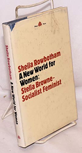 Stock image for New World for Women: Stella Browne, Socialist Feminist for sale by WorldofBooks