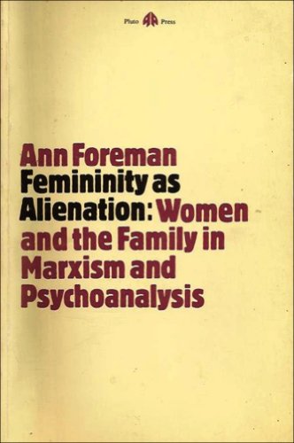 Imagen de archivo de Femininity as alienation: Women and the family in Marxism and psychoanalysis a la venta por Front Cover Books