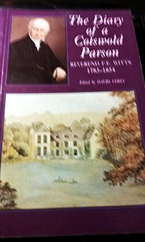 Beispielbild fr The Diary of a Cotswold Parson: Reverend F. E. Witts, 1783 - 1854 zum Verkauf von ThriftBooks-Atlanta