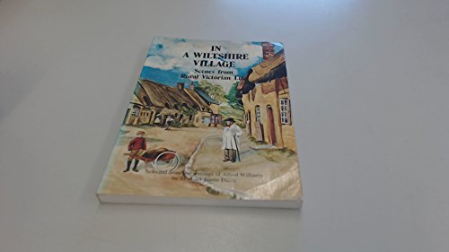 9780904387629: In a Wiltshire Village: Scenes from Rural Victorian Life