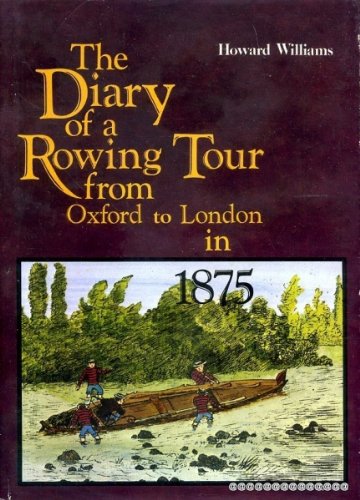 Diary of a Rowing Tour from Oxford to London in 1875 (9780904387698) by Williams, Howard