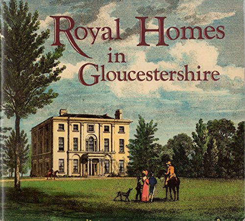 9780904387896: Royal Homes in Gloucestershire