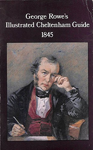 9780904387957: George Rowe's Illustrated Cheltenham Guide 1845 [Lingua Inglese]