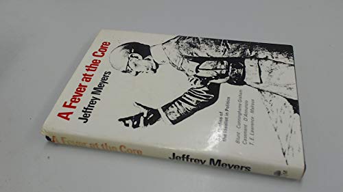 A fever at the core: The idealist in politics (9780904388121) by Meyers, Jeffrey