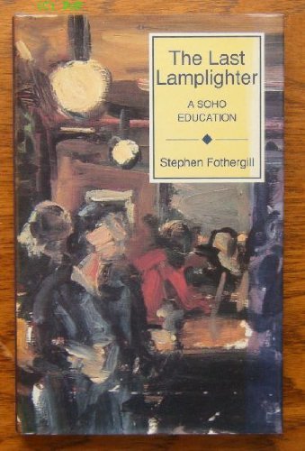 Beispielbild fr The Last Lamplighter: A Soho Education zum Verkauf von WorldofBooks