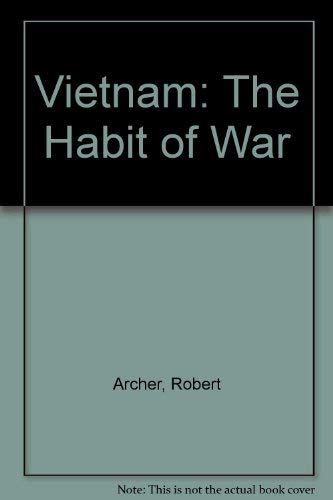 Stock image for Vietnam: The habit of war for sale by The Book Bin