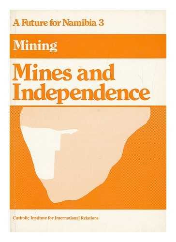 Stock image for Mines and Independence (A Future for Namibia, Band 3) for sale by medimops