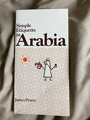 Beispielbild fr Simple Etiquette in Arabia zum Verkauf von WorldofBooks